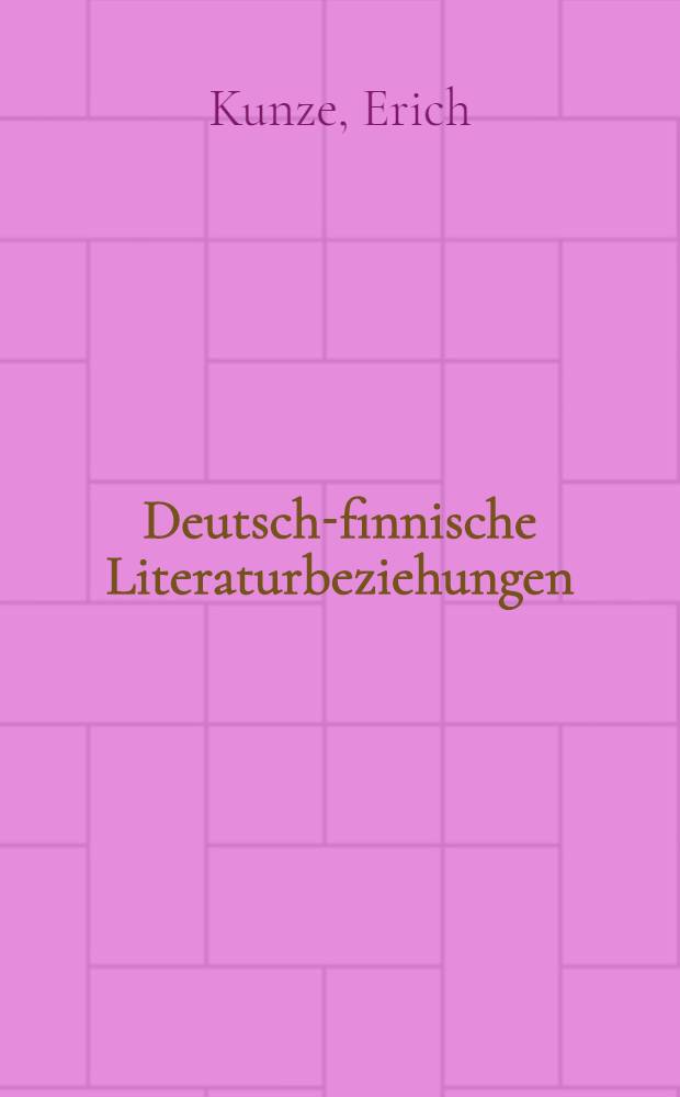 Deutsch-finnische Literaturbeziehungen : Beitr. zur Literatur- u. Geistesgeschichte