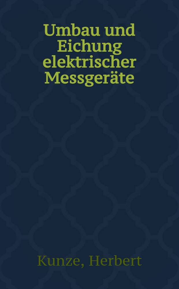 Umbau und Eichung elektrischer Messgeräte