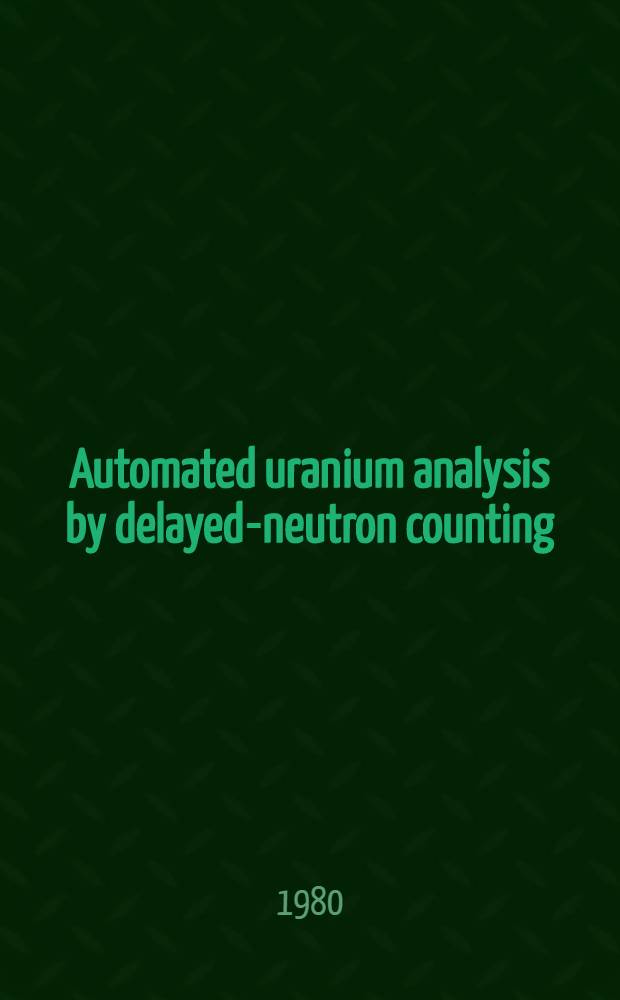 Automated uranium analysis by delayed-neutron counting