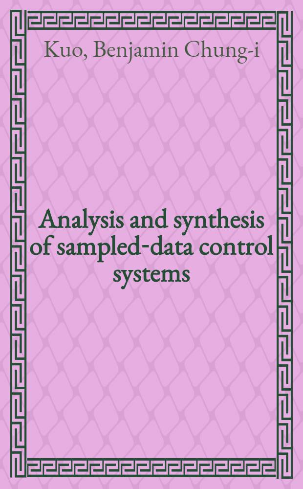 Analysis and synthesis of sampled-data control systems