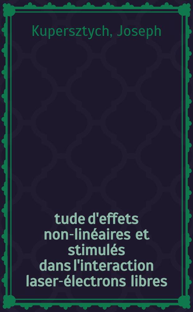 Étude d'effets non-linéaires et stimulés dans l'interaction laser-électrons libres : Thèse
