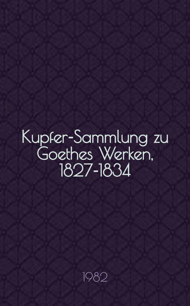 Kupfer-Sammlung zu Goethes Werken, 1827-1834