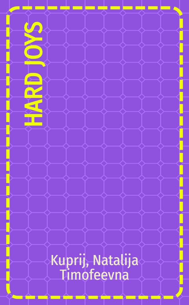 Hard joys