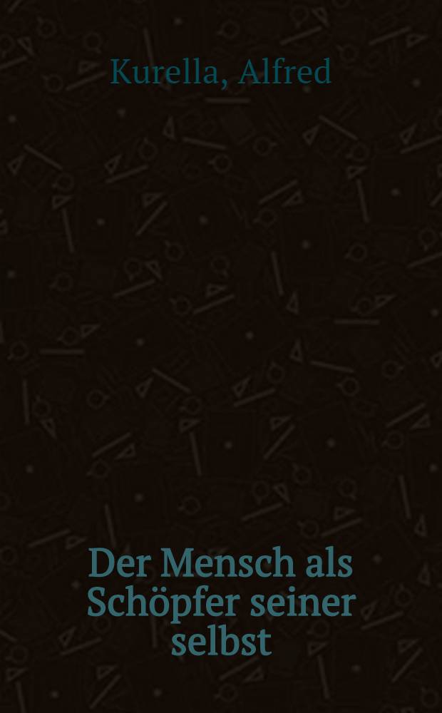 Der Mensch als Schöpfer seiner selbst : Beiträge zum sozialistischen Humanismus