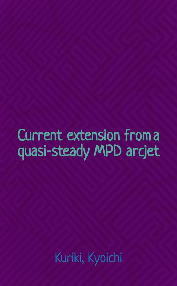 Current extension from a quasi-steady MPD arcjet