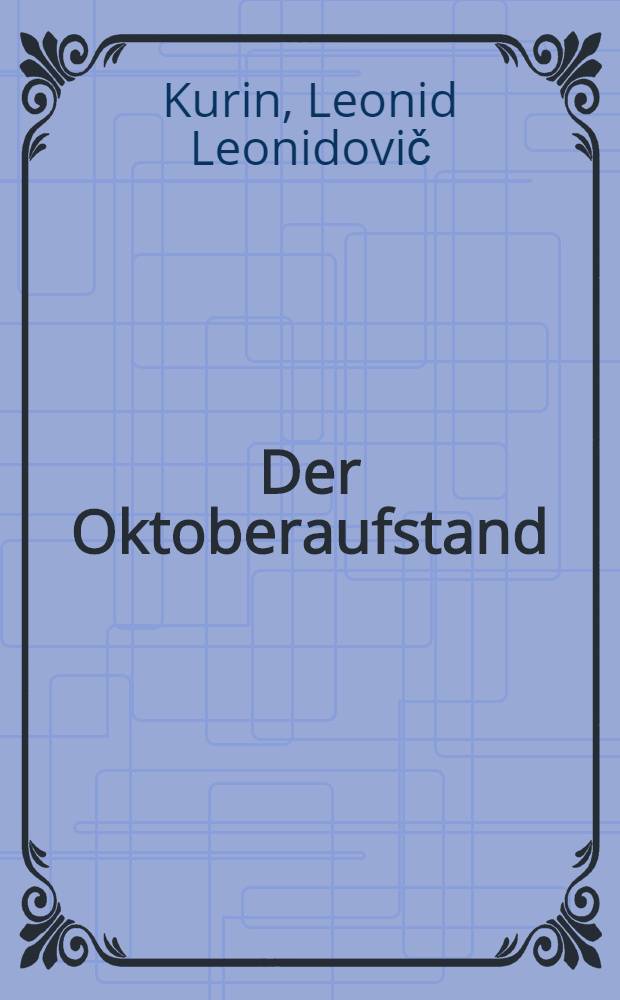 1917 : Der Oktoberaufstand