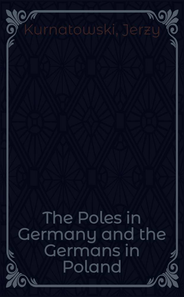 The Poles in Germany and the Germans in Poland