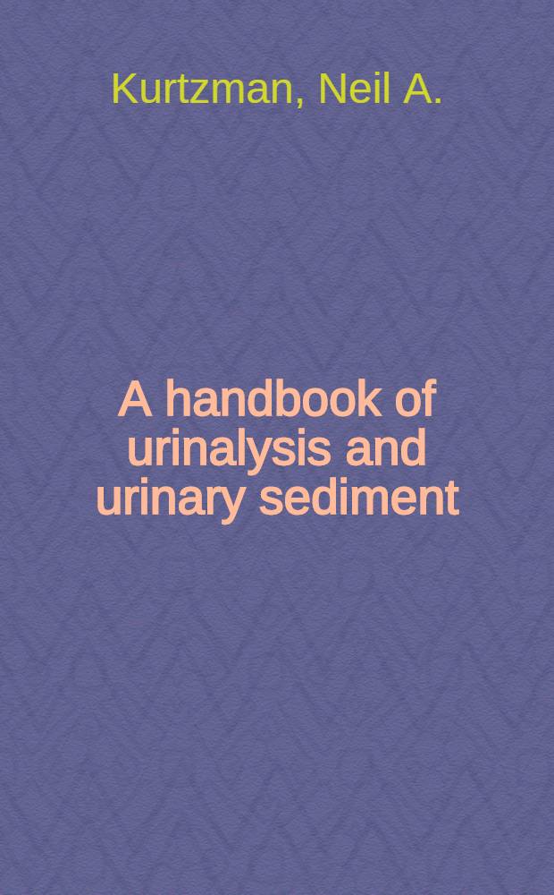 A handbook of urinalysis and urinary sediment