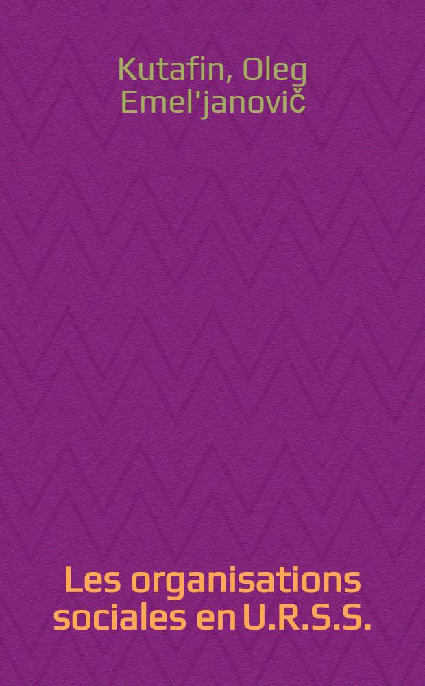 Les organisations sociales en U.R.S.S.