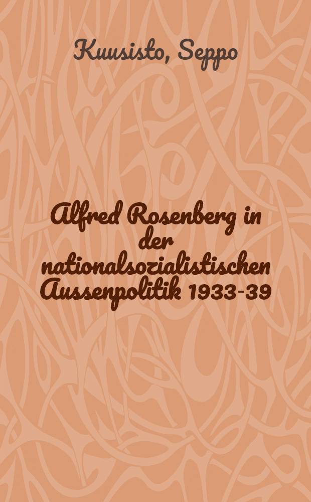 Alfred Rosenberg in der nationalsozialistischen Aussenpolitik 1933-39