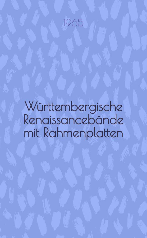 Württembergische Renaissancebände mit Rahmenplatten