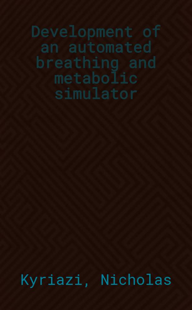 Development of an automated breathing and metabolic simulator