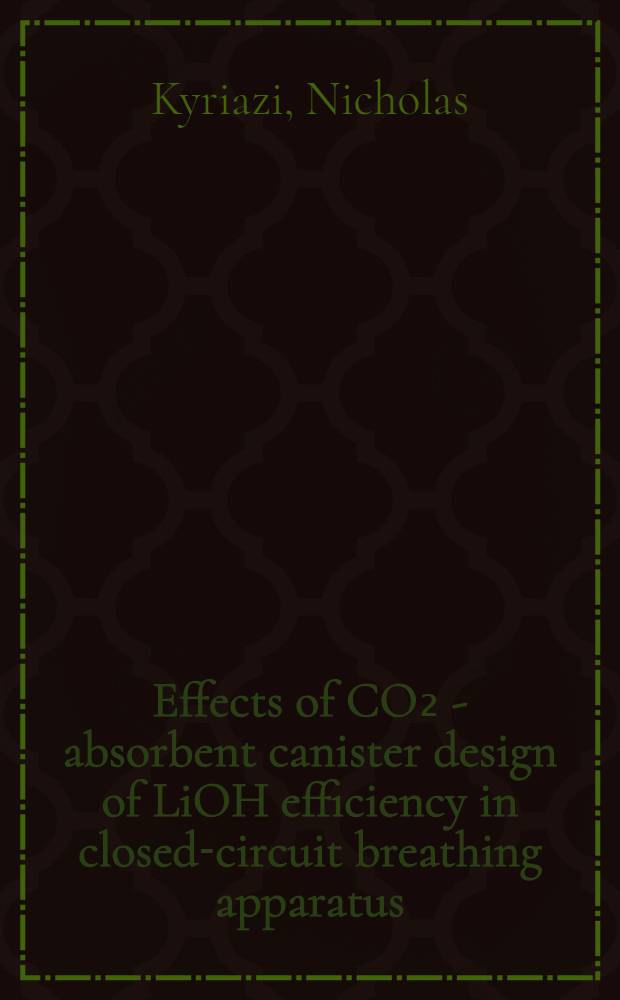 Effects of CO₂ - absorbent canister design of LiOH efficiency in closed-circuit breathing apparatus