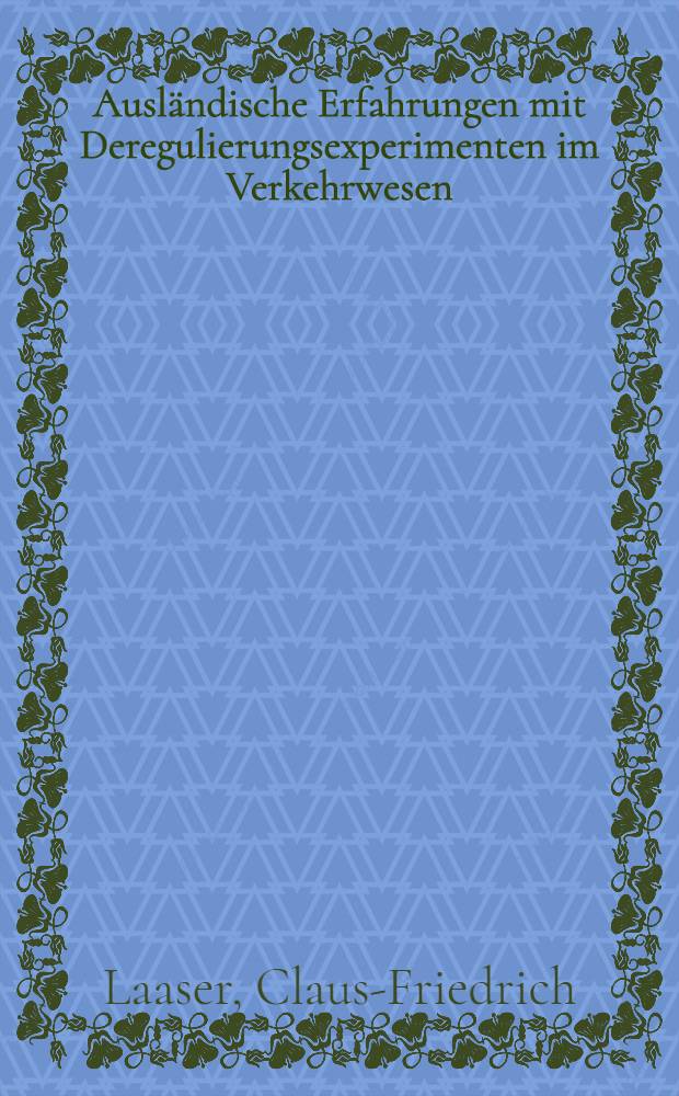 Ausländische Erfahrungen mit Deregulierungsexperimenten im Verkehrwesen