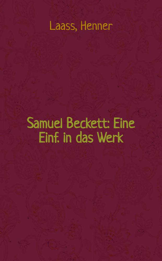 Samuel Beckett : Eine Einf. in das Werk