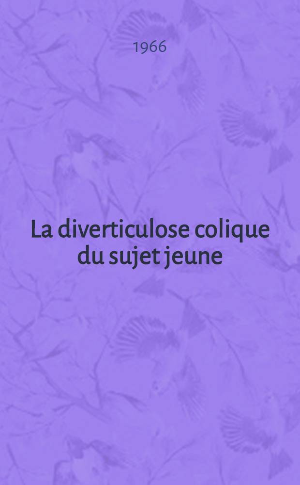 La diverticulose colique du sujet jeune : À propos de 9 cas : Thèse ..