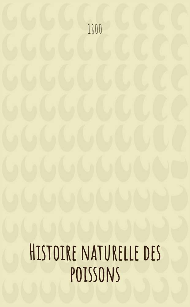 Histoire naturelle des poissons : T. 2, 4