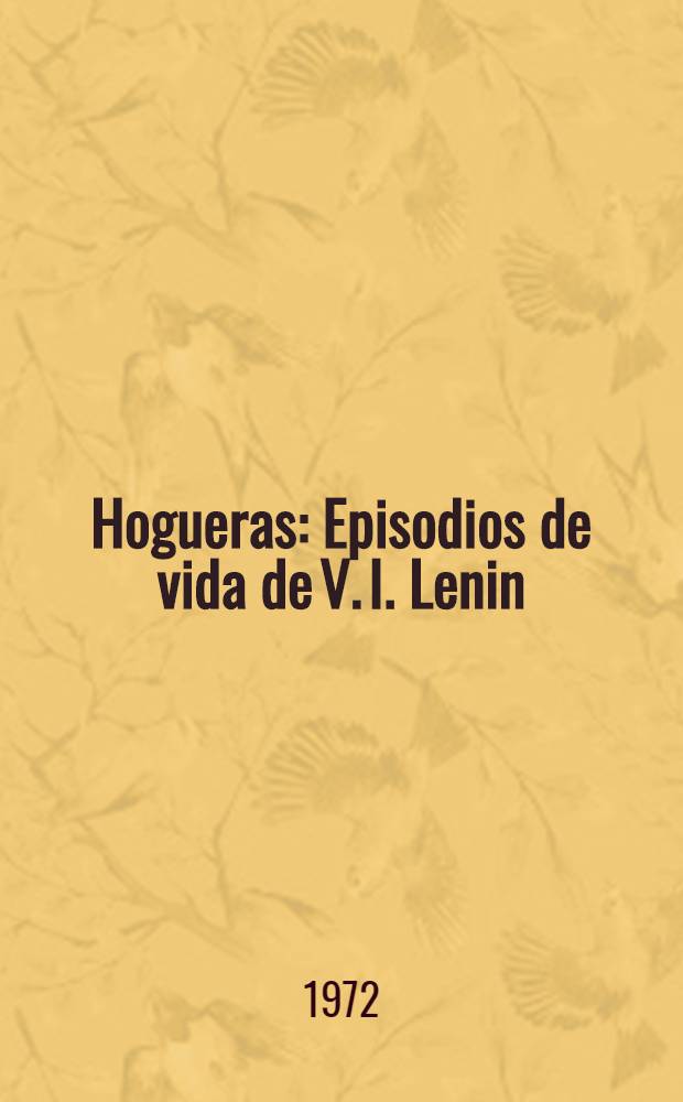 Hogueras : Episodios de vida de V. I. Lenin