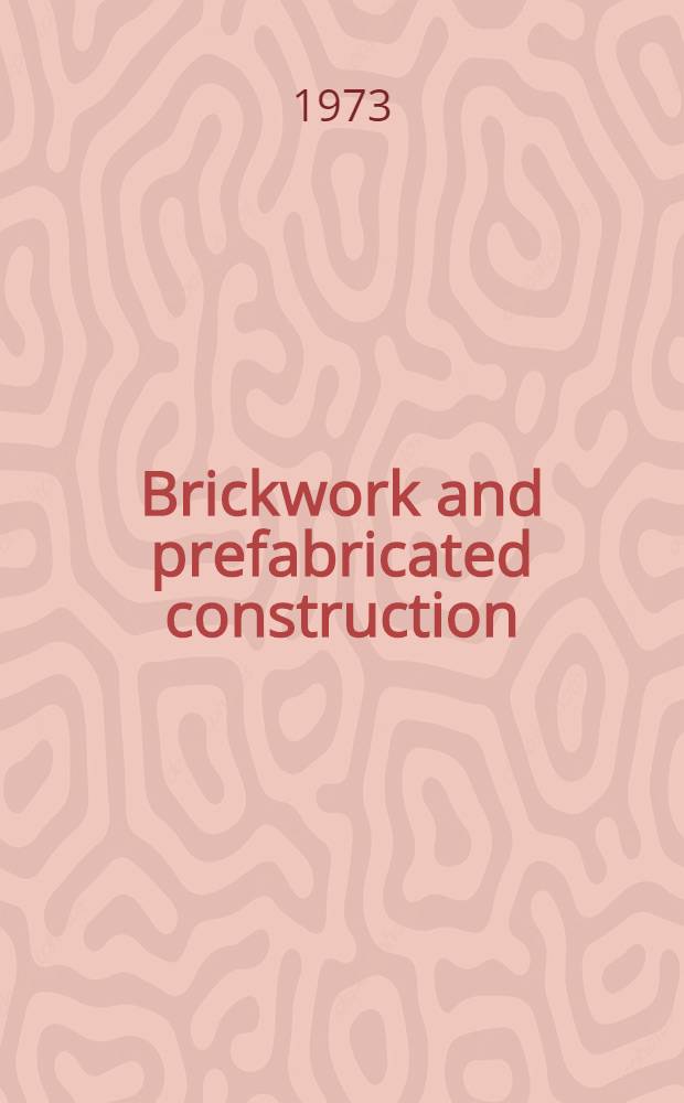 Brickwork and prefabricated construction : Transl. from the Russ. ...