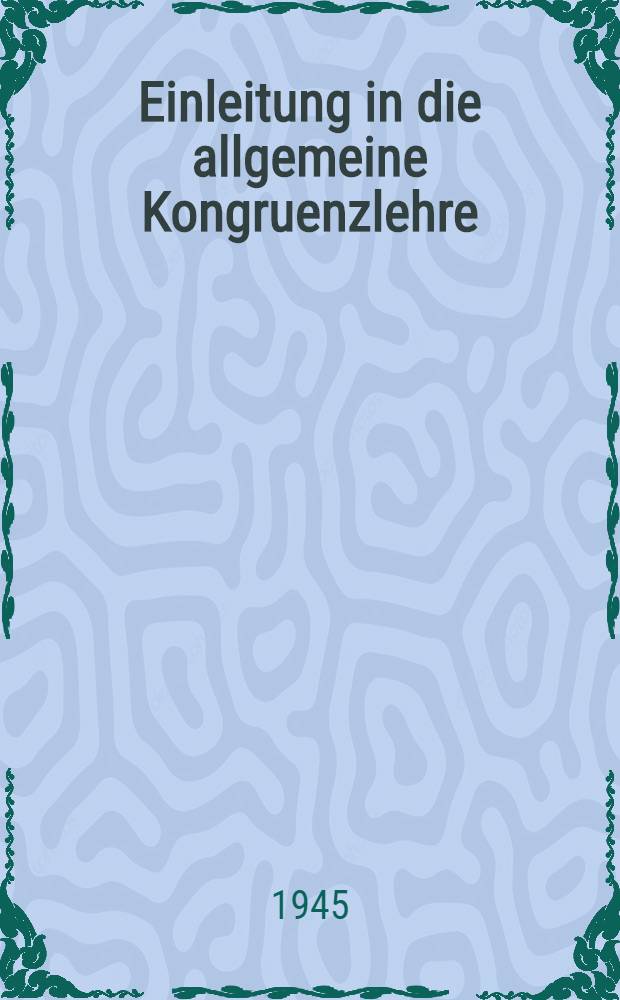 Einleitung in die allgemeine Kongruenzlehre : Mitteilung. Mitteilung 5
