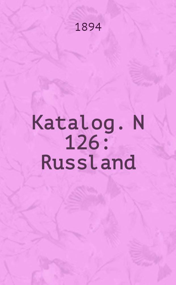 Katalog. N 126 : Russland