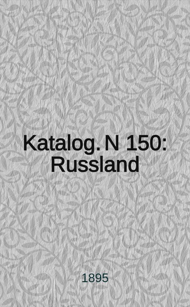 Katalog. N 150 : Russland