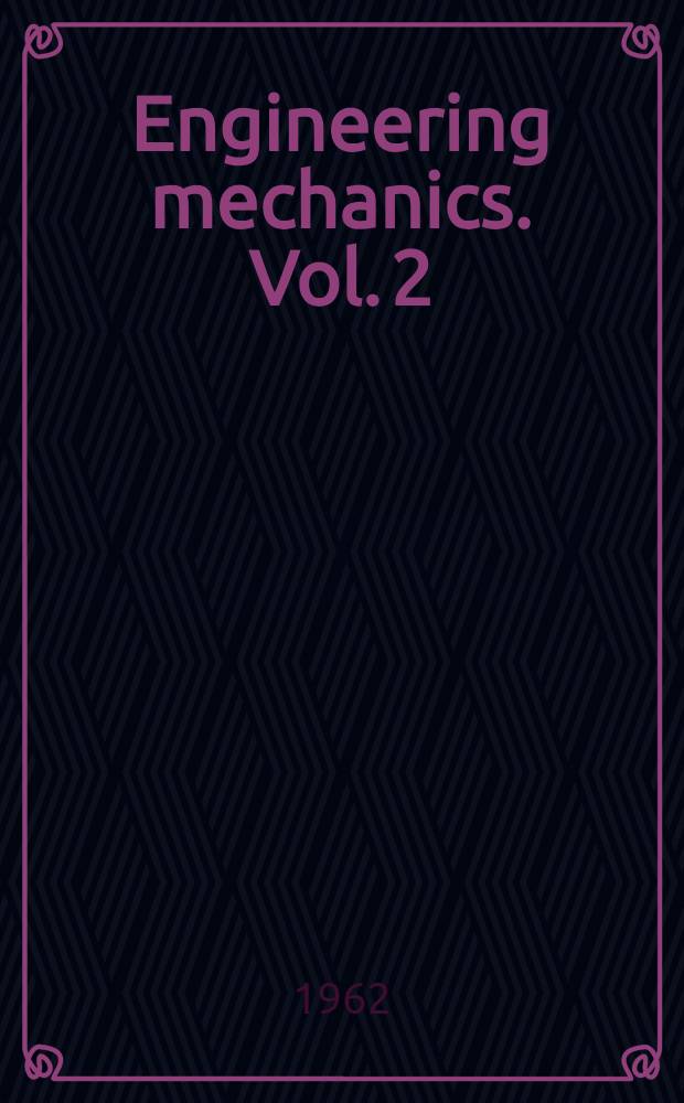 Engineering mechanics. Vol. 2 : Dynamics