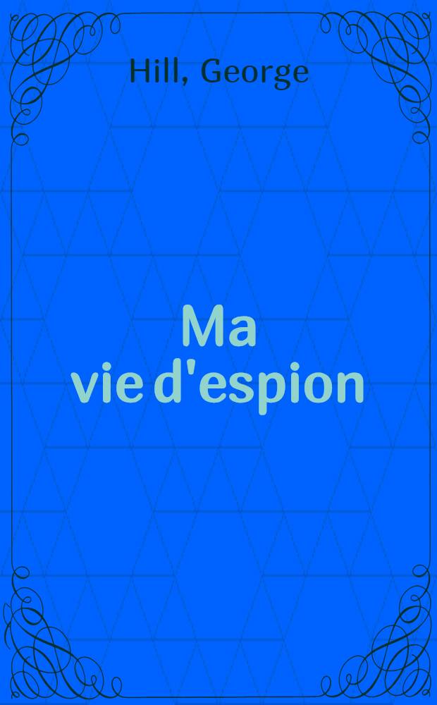 Ma vie d'espion