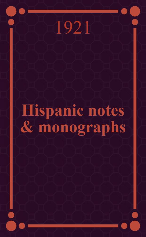 Hispanic notes & monographs : Essays, studies, and brief biographies issued by the Hispanic society of America : Portuguese series