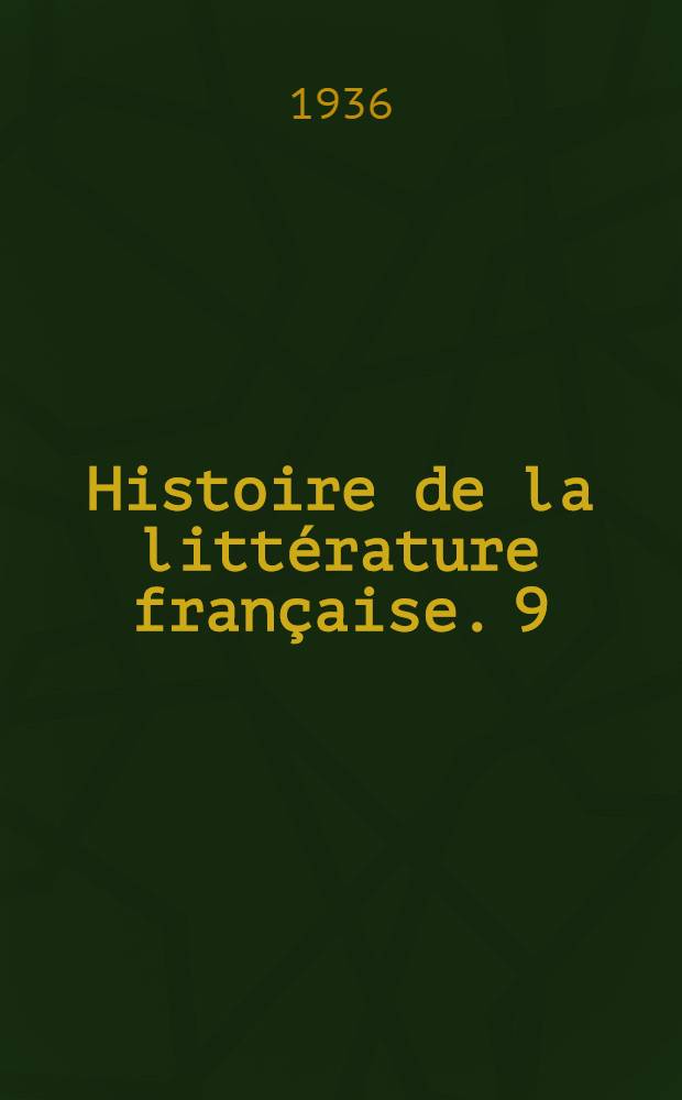 Histoire de la littérature française. 9 : Le réalisme
