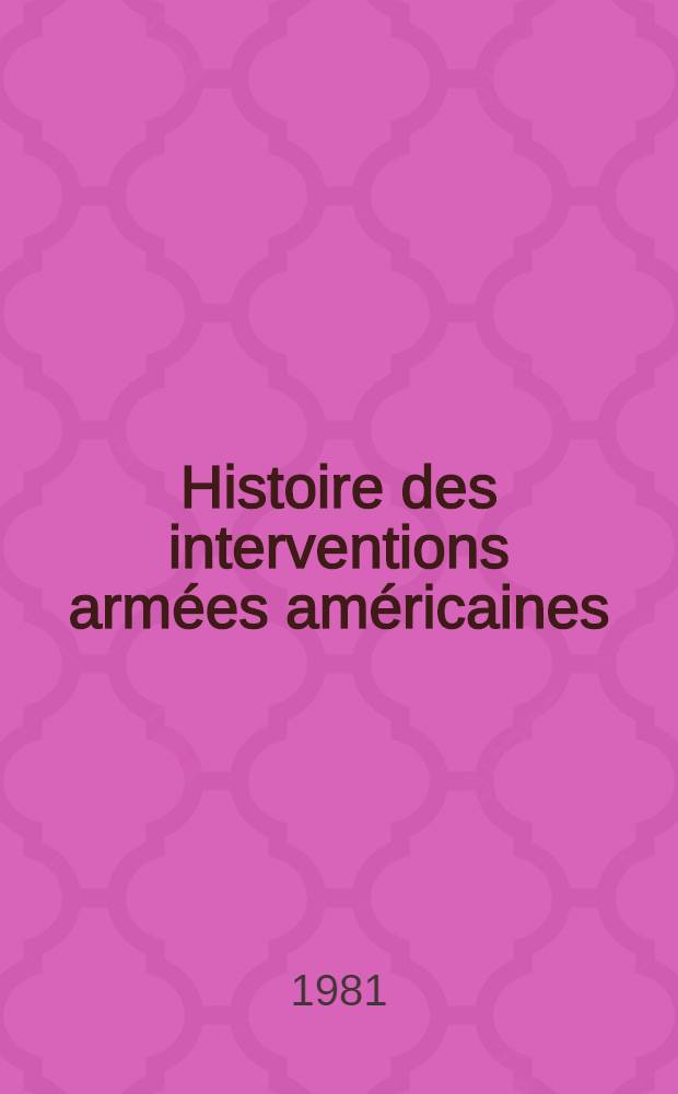 Histoire des interventions arm&eacute;es am&eacute;ricaines