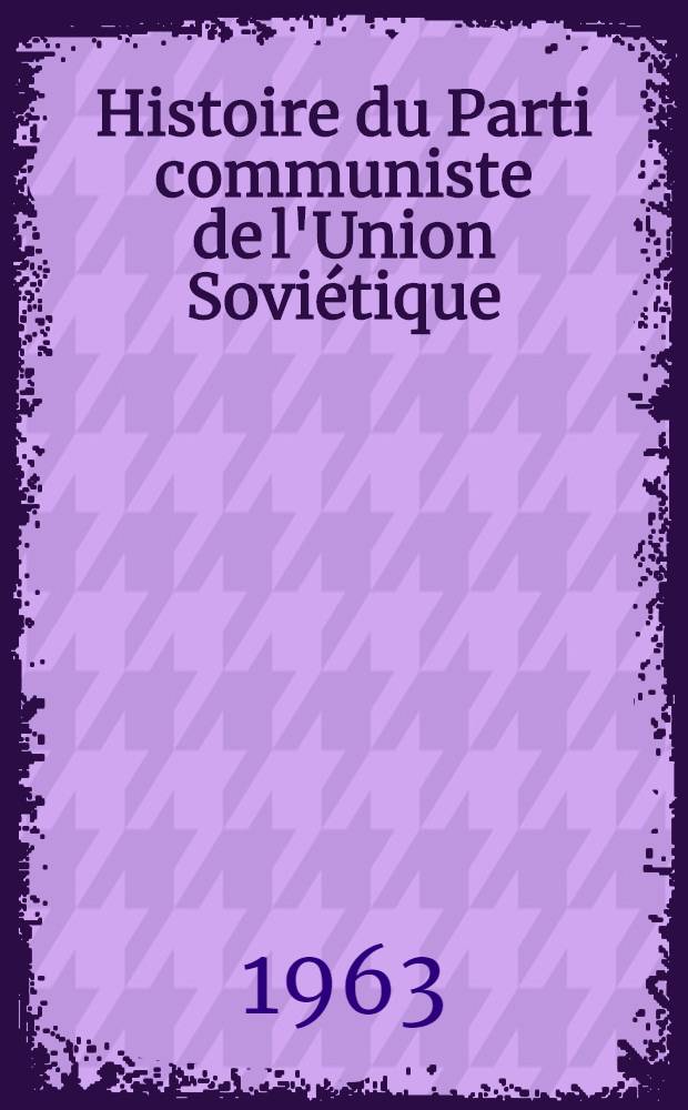 Histoire du Parti communiste de l'Union Soviétique