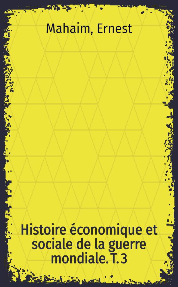 Histoire &eacute;conomique et sociale de la guerre mondiale. [T. 3] : Le secours de ch&ocirc;mage en Belgique pendant l'occupation allemande