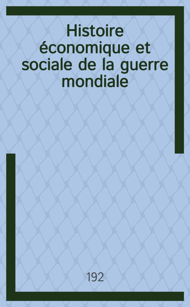 Histoire &eacute;conomique et sociale de la guerre mondiale : S&eacute;rie fran&ccedil;aise. [T. 1] : Le contr&ocirc;le du ravitaillement de la population civile