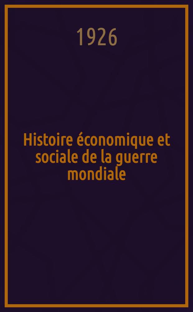 Histoire économique et sociale de la guerre mondiale : Série française Études d'histoire locale. [T. 1] : Tours et la guerre