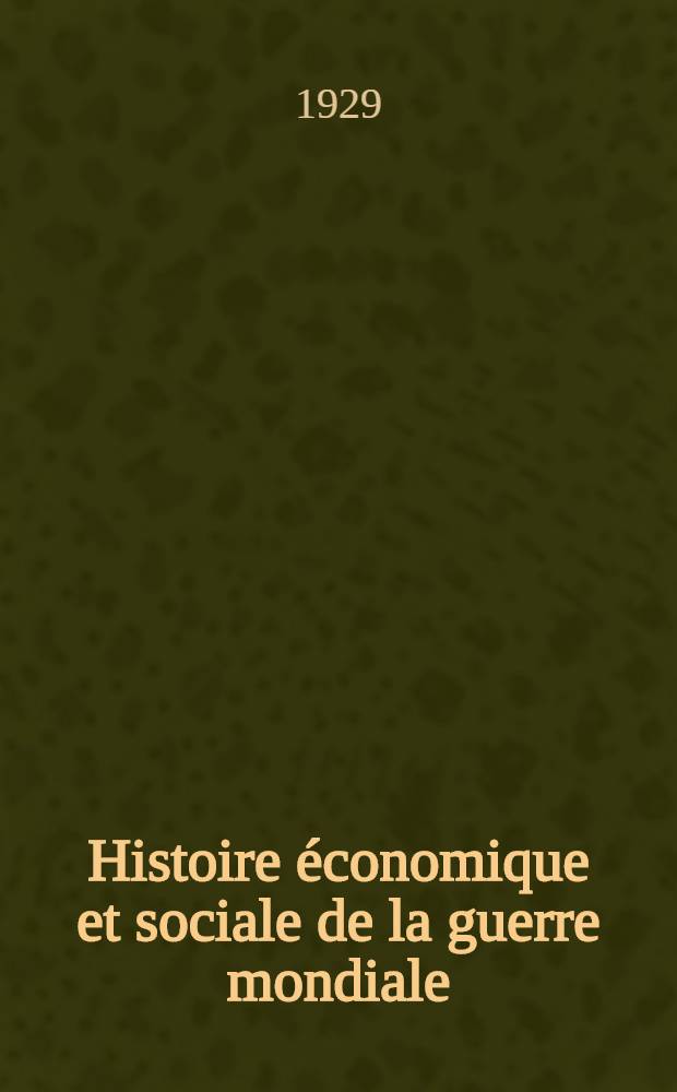 Histoire économique et sociale de la guerre mondiale : Directeur James T. Shotwell, prof. ... Série Roumaine