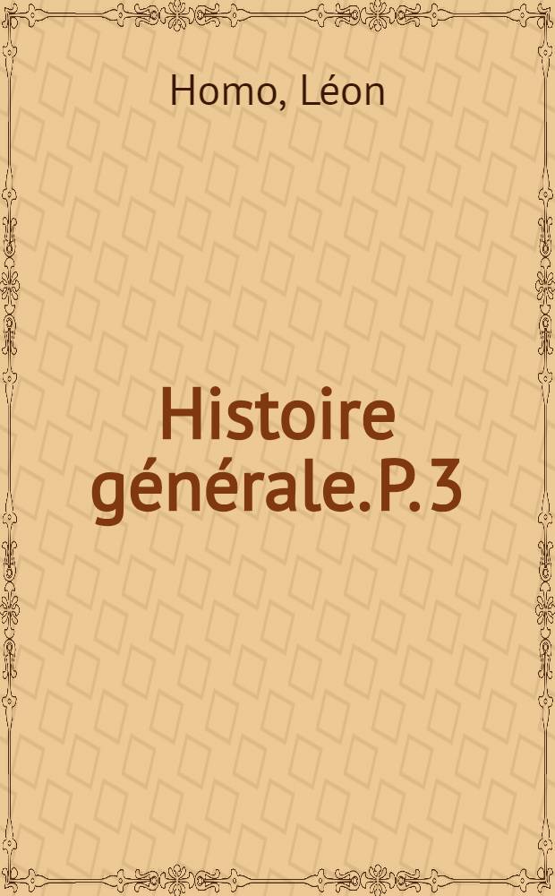 Histoire générale. P. 3 : Histoire romaine