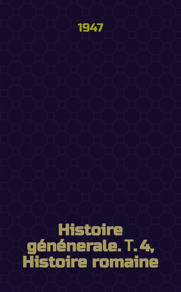 Histoire génénerale. Т. 4, Histoire romaine