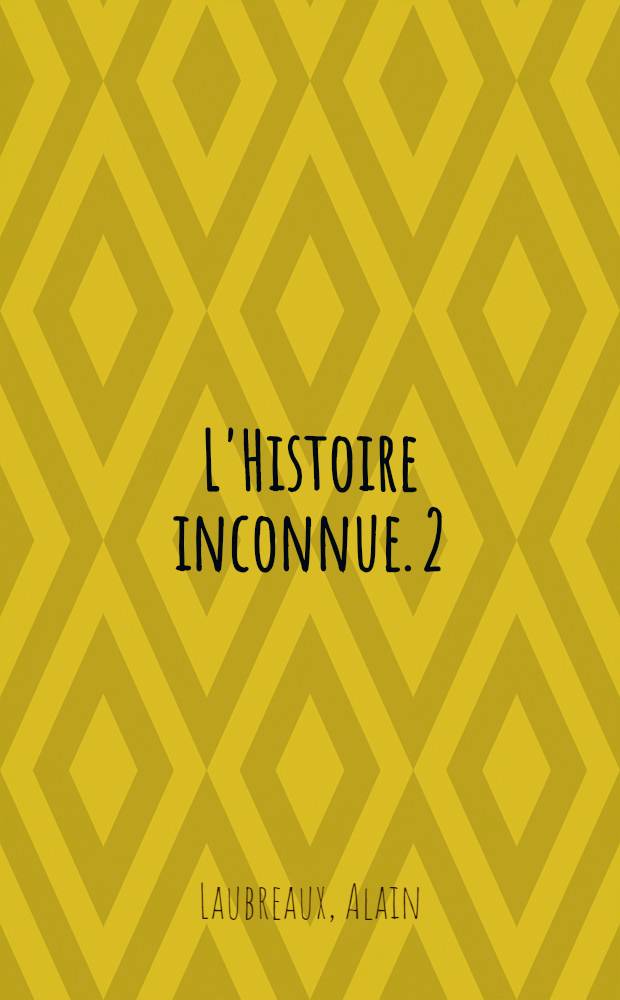 L'Histoire inconnue. 2 : Catherine le Grand