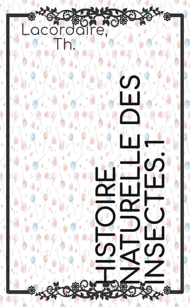 Histoire naturelle des insectes. [1] : Genera des coléoptères, ou exposé méthodique et critique de tous les genres proposés jusqu'ici dans cet ordre d'insectes