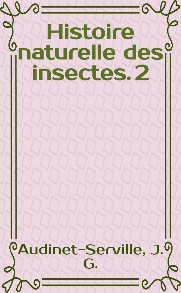Histoire naturelle des insectes. [2] : Orthoptères