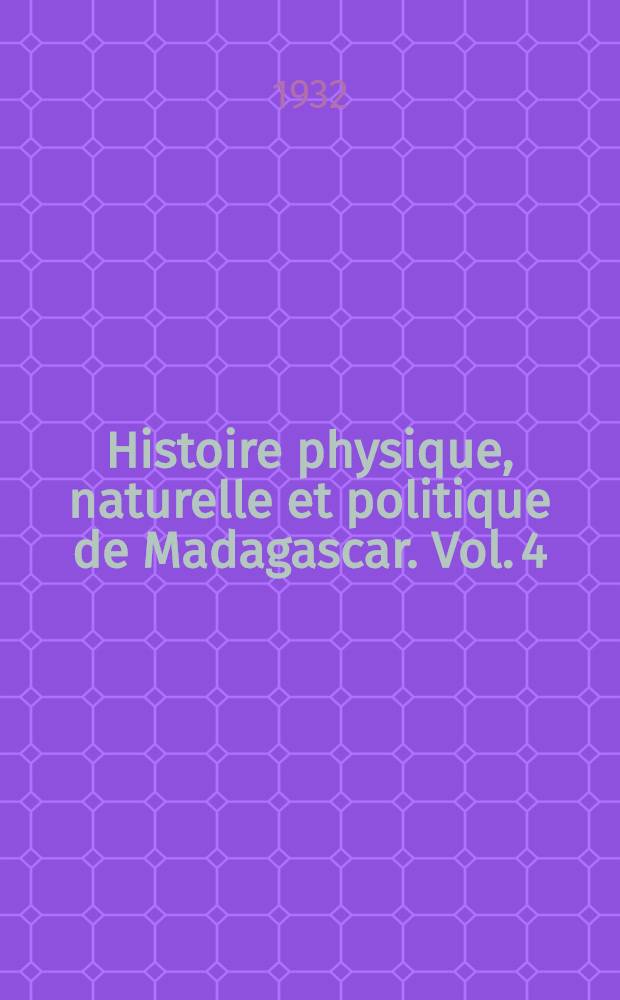 Histoire physique, naturelle et politique de Madagascar. Vol. 4 : Magnétisme de Madagascar
