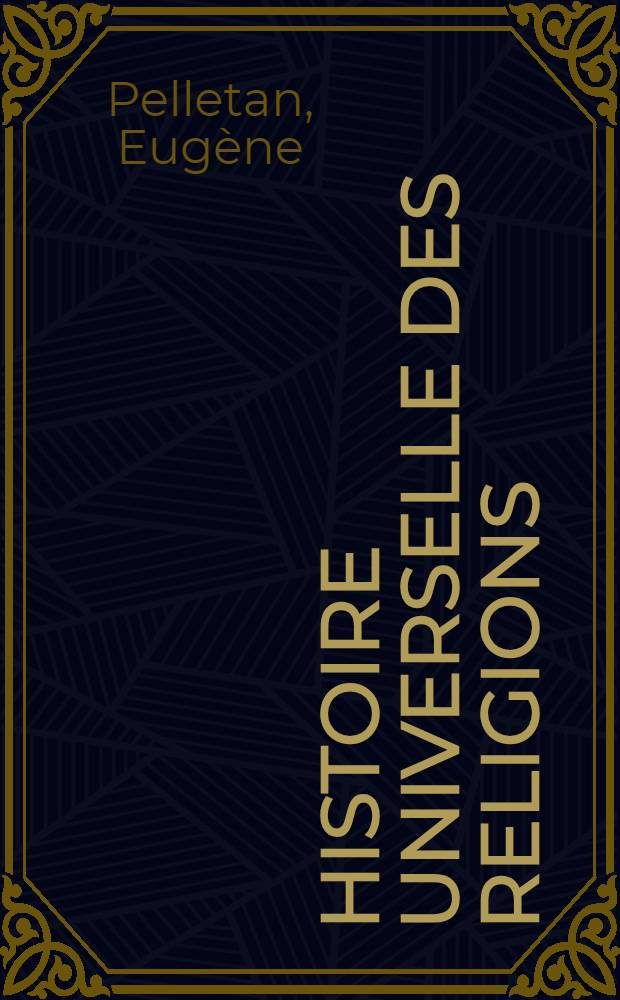Histoire universelle des religions : Theogonies, symboles, mystères, dogmes, livres sacrés, origine des cultes, fourberies sacerdotales, prodiges et miracles, superstitions, crimes des prêtres, moeurs, coutumes et cérémonies religieuses Mythologie de l'Inde, de la Chine, du Japon, de la Chaldée, de la Perse, de l'Egypte, des Celtes, des Germains, des Slaves, de la Grèce, de l'Italie et généralement de tous les peuples de l'Asie, de l'Afrique, de l'Europe, de l'Amérique et de la Polynesie, depuis l'origine du monde jusqu'à nos jours par une société d'hommes de lettres et de savants. T. 1 : Religions de l'Inde