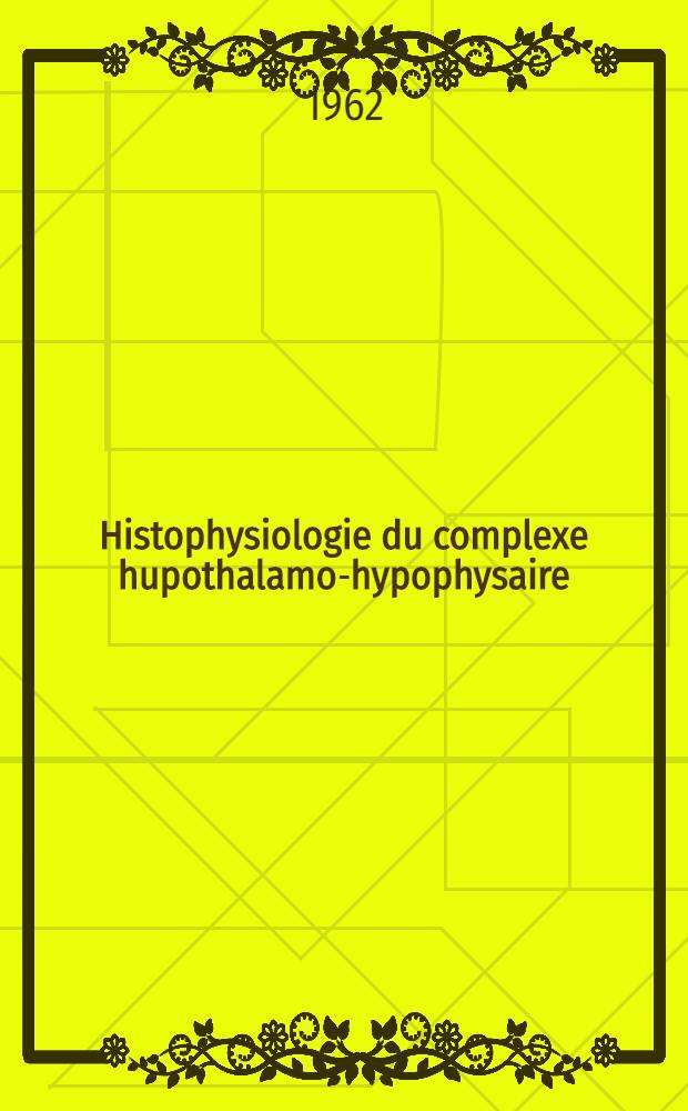 Histophysiologie du complexe hupothalamo-hypophysaire : [Recueil]. P. 2 : Le controle hypothalamique de l'adenohypophyse