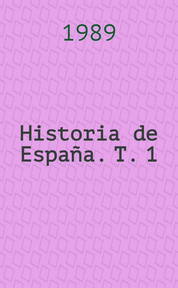 Historia de España. T. 1 : España primitiva