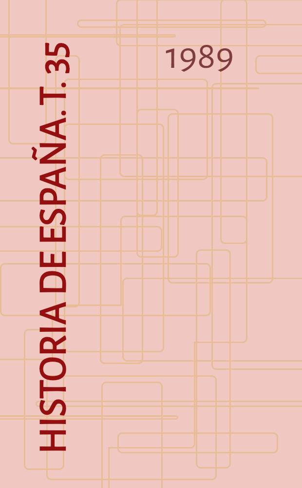 Historia de Espa&ntilde;a. T. 35 : La &eacute;poca del romanticismo (1808-1874)