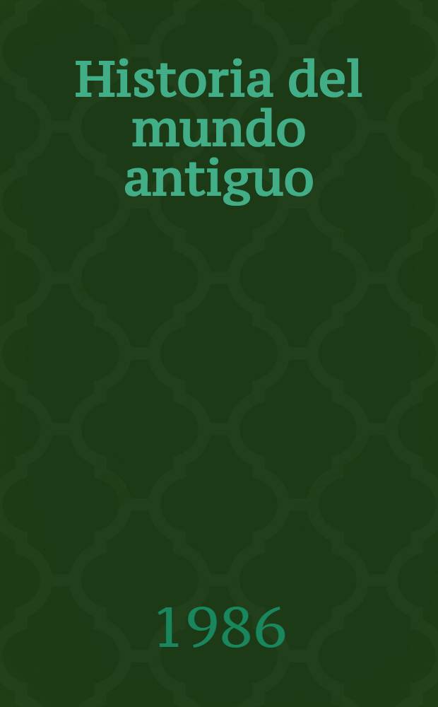 Historia del mundo antiguo : Quinto grado. 1 : Egipto, Mesopotamia, India, China