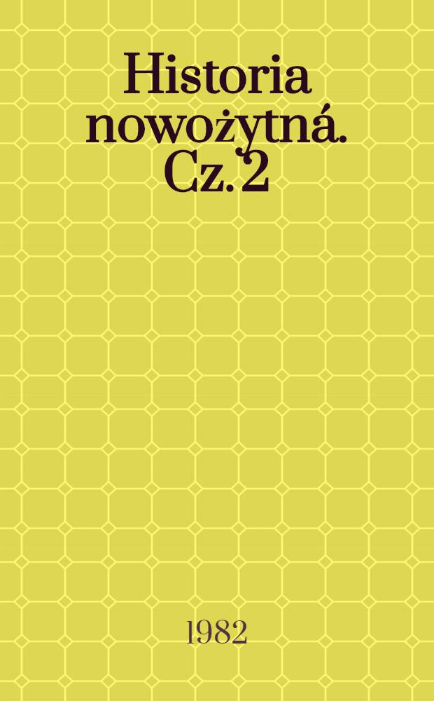 Historia nowożytná. Cz. 2 : Podręcznik dla klasy IX szkoły średniej