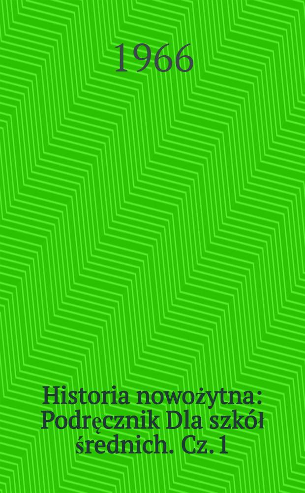 Historia nowożytna : [Podręcznik] Dla szkół średnich. Cz. 1