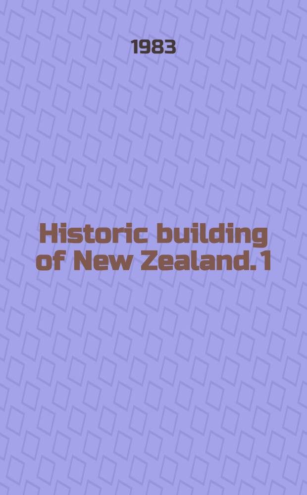 Historic building of New Zealand. 1 : North Island